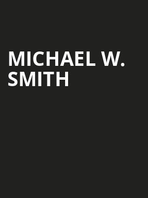 Michael W Smith, Strand Theatre, Shreveport-Bossier City
