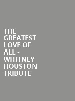 The Greatest Love of All Whitney Houston Tribute, Strand Theatre, Shreveport-Bossier City