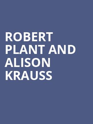 Robert Plant and Alison Krauss, Shreveport Municipal Memorial Auditorium, Shreveport-Bossier City
